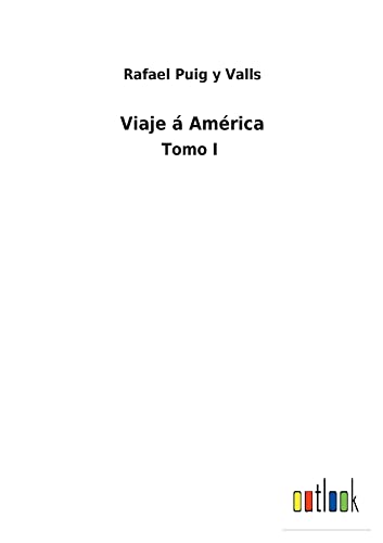 Viaje á América: Tomo I