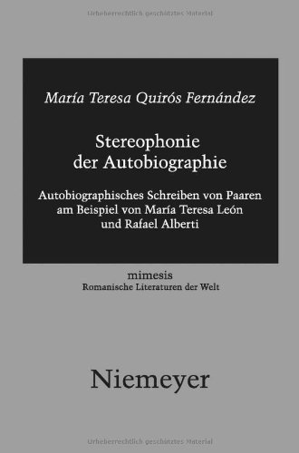 Stereophonie der Autobiographie: Autobiographisches Schreiben von Paaren am Beispiel von María Teresa León und Rafael Alberti (Mimesis)