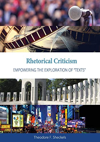Rhetorical Criticism: Empowering the Exploration of Texts