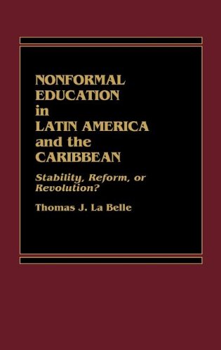 Nonformal Education in Latin America and the Caribbean: Stability, Reform, or Revolution? (Foundation of Thanatology Series)