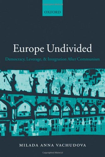 Europe Undivided: Democracy, Leverage, and Integration After Communism