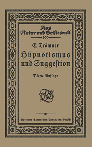 Hypnotismus und Suggestion (Aus Natur und Geisteswelt, 199, Band 199)