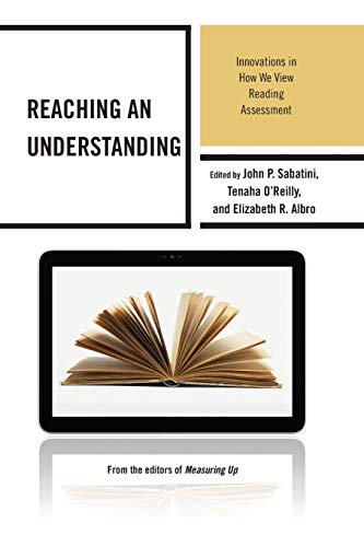 Reaching an Understanding: Innovations in How We View Reading Assessment
