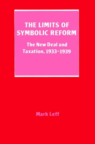 The Limits of Symbolic Reform: The New Deal and Taxation, 19331939