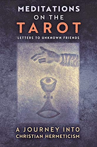 Meditations on the Tarot: A Journey into Christian Hermeticism