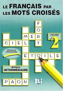 Le Francais Par Les Mots Croises: Vol 2: Book 2