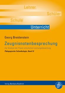 Zeugnisnotenbesprechung: Zur Analyse der Praxis schulischer Leistungsbewertung