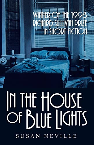 In the House of Blue Lights (Richard Sullivan Prize in Short Fiction)
