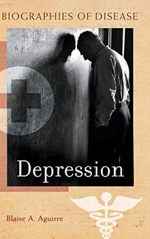Depression (Biographies of Disease)