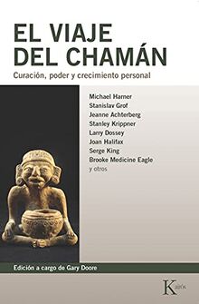 El viaje del chamán: Curación, poder y crecimiento personal (Biblioteca de la Nueva Conciencia)