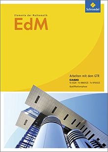 Elemente der Mathematik SII - Ausgabe 2014 für Nordrhein-Westfalen: Qualifikationsphase: Arbeiten mit dem GTR CASIO fx-CG20 / fx-9860GII / fx-9750GII