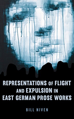 Representations of Flight and Expulsion in East German Prose Works (Studies in German Literature, Linguistics, and Culture)