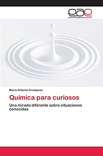Química para curiosos: Una mirada diferente sobre situaciones conocidas