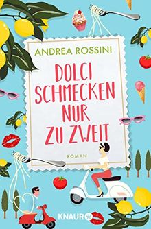 Dolci schmecken nur zu zweit: Roman