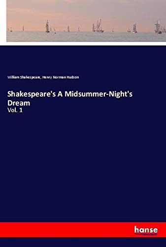 Shakespeare's A Midsummer-Night's Dream: Vol. 1