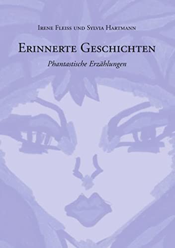 Erinnerte Geschichten: Phantastische Erzählungen