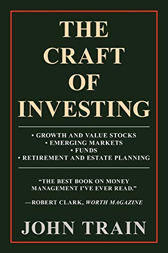 The Craft Of Investing: Growth And Value Stocks; Emerging Markets; Funds; Retirement And Estate Planning