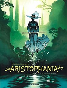 Aristophania. Vol. 1. Le royaume d'azur