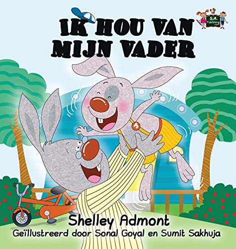 Ik hou van mijn vader: I Love My Dad (Dutch Edition) (Dutch Bedtime Collection)