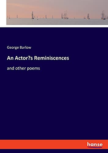 An Actor's Reminiscences: and other poems