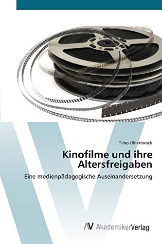 Kinofilme und ihre Altersfreigaben: Eine medienpädagogische Auseinandersetzung
