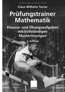 Prüfungstrainer Mathematik: Klausur- und Übungsaufgaben mit vollständigen Musterlösungen