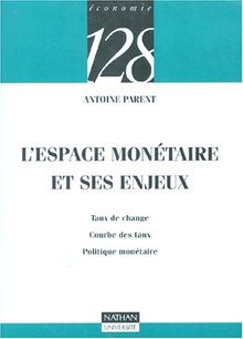 L'espace monétaire et ses enjeux : taux de change, courbe des taux, politique monétaire