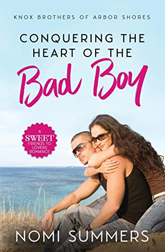 Conquering the Heart of the Bad Boy: A Sweet Friends to Lovers Romance (Knox Brothers of Arbor Shores, Band 3)