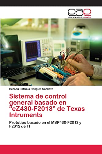 Sistema de control general basado en ¿eZ430-F2013¿ de Texas Intruments: Prototipo basado en el MSP430-F2013 y F2012 de TI