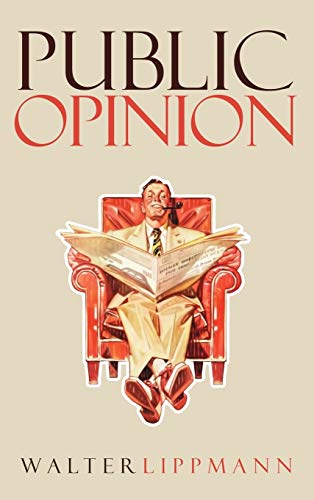 Walter Lippmann Public Opinion, The Original 1922 Edition