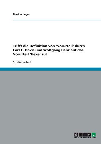 Trifft die Definition von 'Vorurteil' durch Earl E. Davis und Wolfgang Benz auf das Vorurteil 'Hexe' zu?