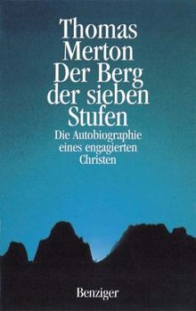 Der Berg der sieben Stufen. Die Autobiographie eines engagierten Christen