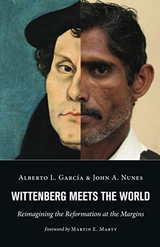 Wittenberg Meets the World: Reimagining the Reformation at the Margins