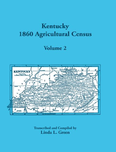 Kentucky 1860 Agricultural Census, Volume 2: For Harrison, Hart, Henderson, Henry, Hickman, Hopkins, Jackson, Jefferson, Jessamine, Johnson, Morgan, Mu