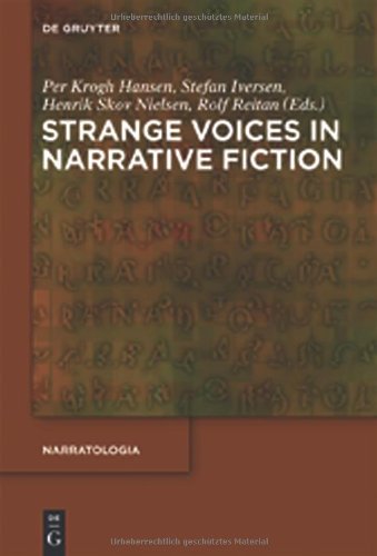Strange Voices in Narrative Fiction (Narratologia, Band 30)
