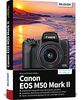Canon EOS M50 Mark II: Das umfangreiche Praxisbuch