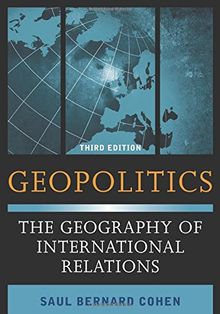 Geopolitics: The Geography of International Relations, Third Edition