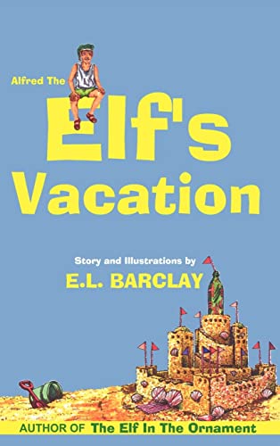 ALFRED THE ELF'S VACATION