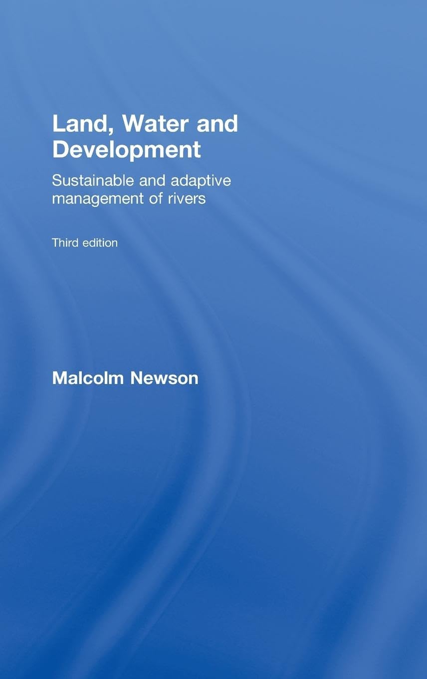 Land, Water and Development: Sustainable and Adaptive Management of Rivers