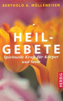 Heilgebete Spirituelle Kraft Fur Korper Und Seele Von Mulleneisen Berthold A