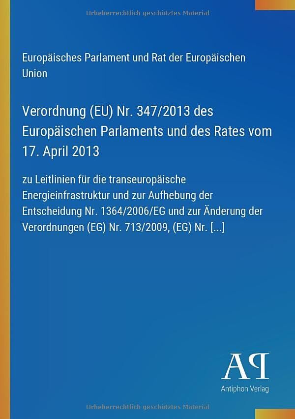 Verordnung (EU) Nr. 347/2013 des Europäischen Parlaments und des Rates vom 17. April 2013