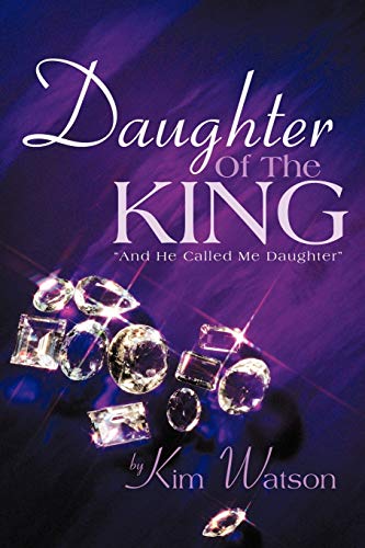 Daughter Of The King: And He Called Me Daughter