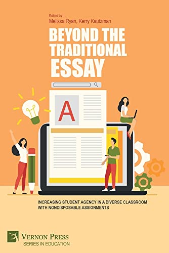 Beyond the Traditional Essay: Increasing Student Agency in a Diverse Classroom with Nondisposable Assignments (Education)