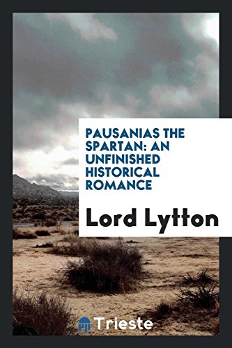 Pausanias the Spartan: An Unfinished Historical Romance