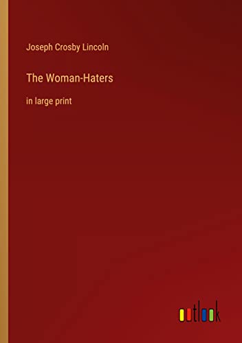The Woman-Haters: in large print