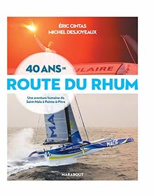 40 ans de Route du Rhum : une aventure humaine de Saint-Malo à Pointe-à-Pitre