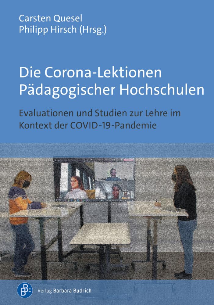 Die Corona-Lektionen Pädagogischer Hochschulen: Evaluationen und Studien zur Lehre im Kontext der COVID-19-Pandemie