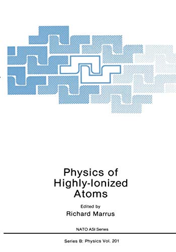 Physics of Highly-Ionized Atoms (Nato Science Series B:, 201, Band 201)