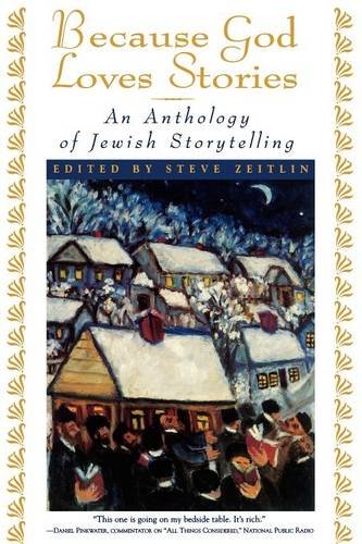 Because God Loves Stories: An Anthology of Jewish Storytelling