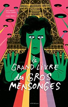 Le grand livre des gros mensonges